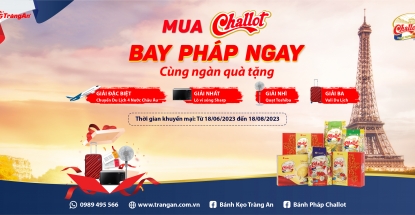 THỂ LỆ CHƯƠNG TRÌNH KHUYẾN MẠI “MUA CHALLOT - NHẬN CƠ HỘI BAY PHÁP NGAY CÙNG NGÀN QUÀ TẶNG”